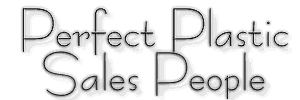 Perfect Plastic Sales People